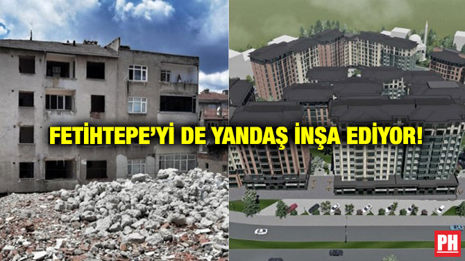 Fetihtepe’yi de Yandaş İnşa Ediyor!