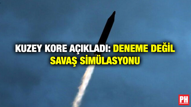 Kuzey Kore Açıkladı: Deneme Değil Savaş Simülasyonu