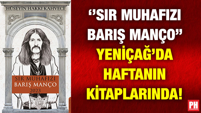 ”Sır Muhafızı Barış Manço” Yeniçağ’da Haftanın Kitaplarında!
