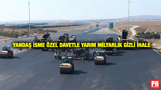 Yandaş İsme Özel Davetle Yarım Milyarlık Gizli İhale