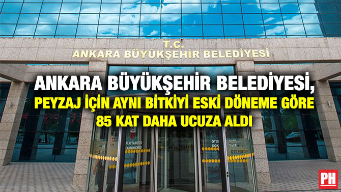 Ankara Büyükşehir Belediyesi, Peyzaj İçin Aynı Bitkiyi Eski Döneme Göre 85 Kat Daha Ucuza Aldı