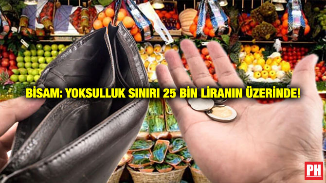BİSAM: Yoksulluk Sınırı 25 Bin Liranın Üzerinde!