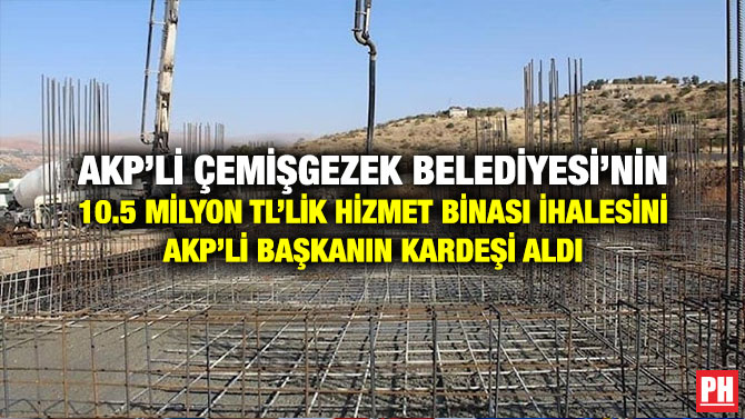 AKP’li Çemişgezek Belediyesi’nin 10.5 milyon TL’lik Hizmet Binası İhalesini AKP’li Başkanın Kardeşi Aldı