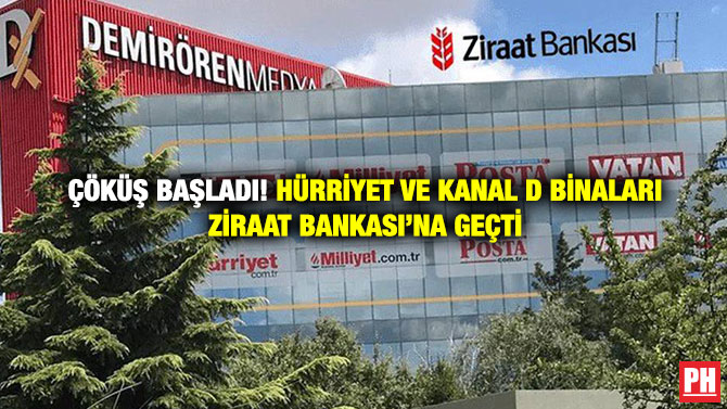 Çöküş Başladı! Hürriyet ve Kanal D Binaları Ziraat Bankası’na Geçti