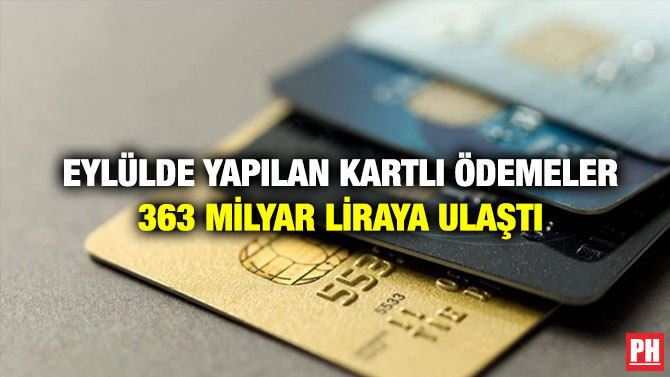 Eylülde Yapılan Kartlı Ödemeler 363 Milyar Liraya Ulaştı