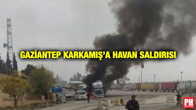 Gaziantep Karkamış’a Havan Saldırısı