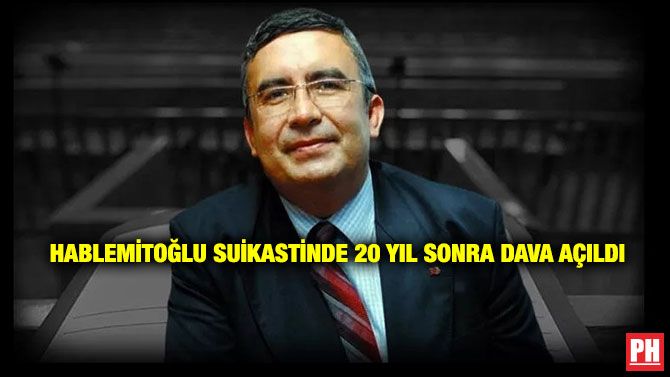 Hablemitoğlu Suikastinde 20 Yıl Sonra Dava Açıldı