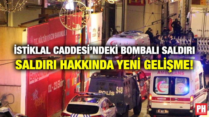 İstiklal Caddesi’ndeki Bombalı Saldırı Hakkında Yeni Gelişme!
