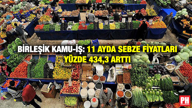 Birleşik Kamu-İş: 11 Ayda Sebze Fiyatları Yüzde 434,3 Arttı