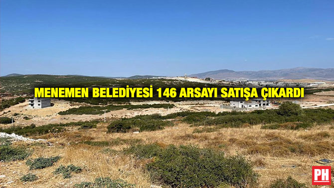 Menemen Belediyesi 146 Arsayı Satışa Çıkardı