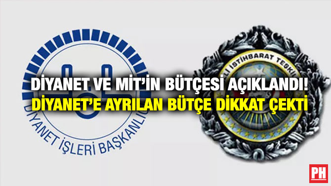 Diyanet ve MİT’in Bütçesi Açıklandı! Diyanet’e Ayrılan Bütçe Dikkat Çekti