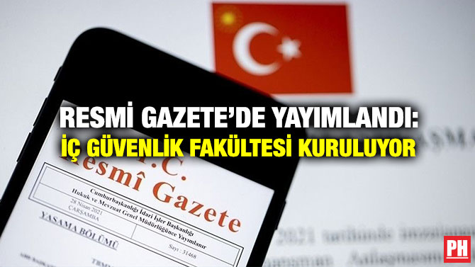 Resmi Gazete’de Yayımlandı: İç Güvenlik Fakültesi Kuruluyor