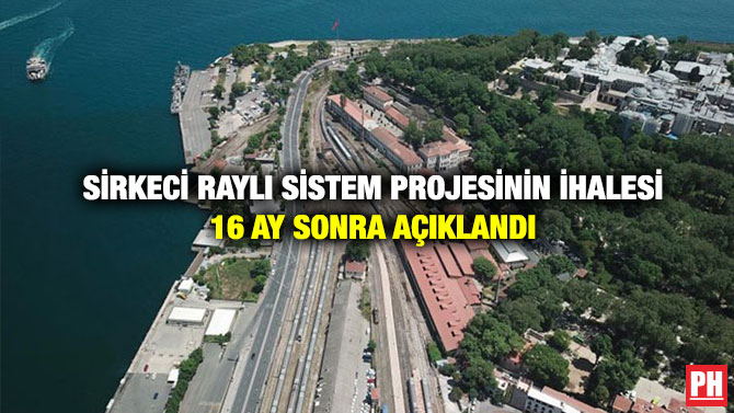 Sirkeci Raylı Sistem Projesinin İhalesi 16 Ay Sonra Açıklandı