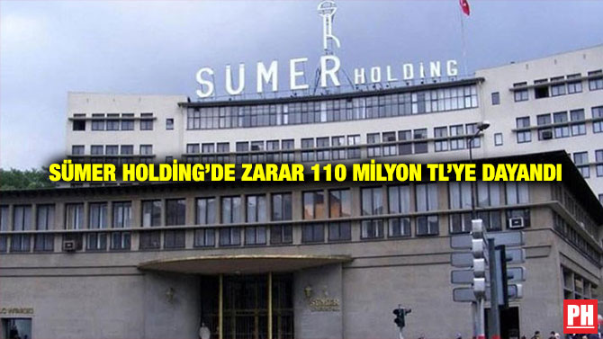 Sümer Holding’de Zarar 110 Milyon TL’ye Dayandı