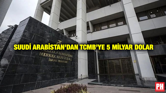 Suudi Arabistan’dan TCMB’ye 5 Milyar Dolar
