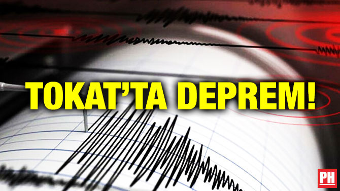 Tokat’ta Deprem!