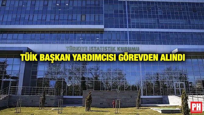 TÜİK Başkan Yardımcısı Görevden Alındı