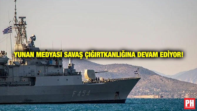 Yunan Medyası Savaş Çığırtkanlığına Devam Ediyor!