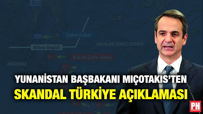 Yunanistan Başbakanı Miçotakis’ten Skandal Türkiye Açıklaması!