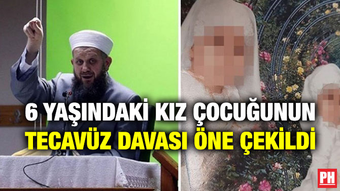 6 Yaşındaki Kız Çocuğunun Tecavüz Davası Öne Çekildi