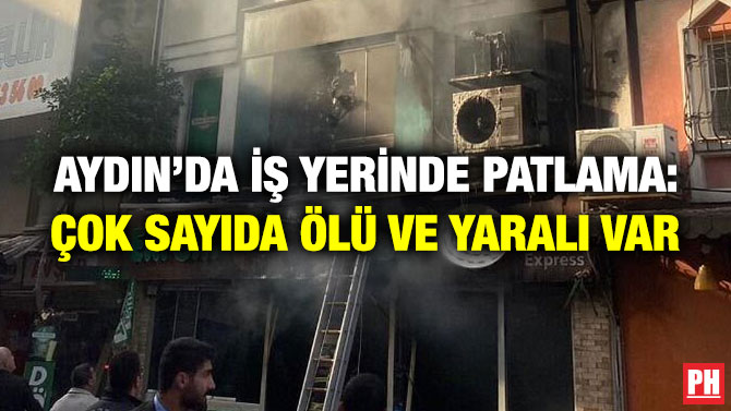 Aydın’da İş Yerinde Patlama: Çok Sayıda Ölü ve Yaralı Var
