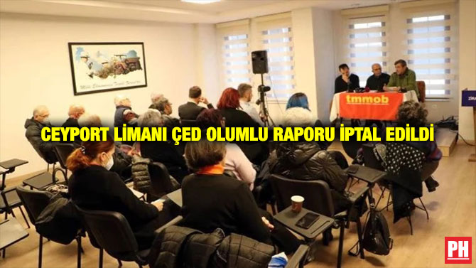 Ceyport Limanı ÇED Olumlu Raporu İptal Edildi