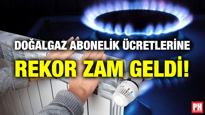 Doğalgaz Abonelik Ücretlerine Rekor Zam Geldi!