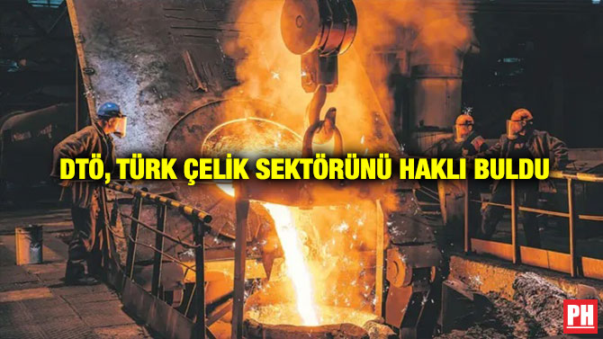 DTÖ, Türk Çelik Sektörünü Haklı Buldu
