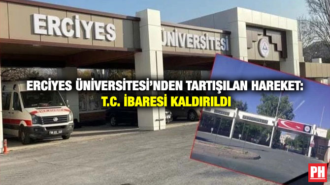Erciyes Üniversitesi’nden Tartışılan Hareket: T.C. İbaresi Kaldırıldı