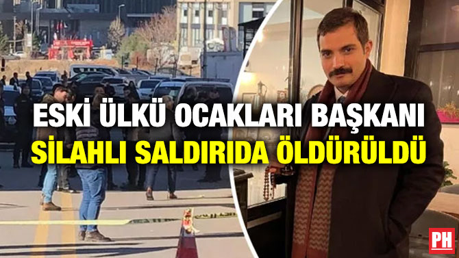 Eski Ülkü Ocakları Başkanı Silahlı Saldırıda Öldürüldü