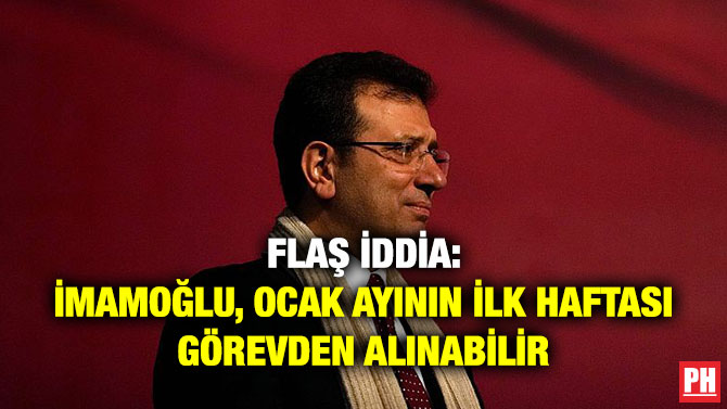 Flaş İddia: İmamoğlu, Ocak Ayının İlk Haftası Görevden Alınabilir