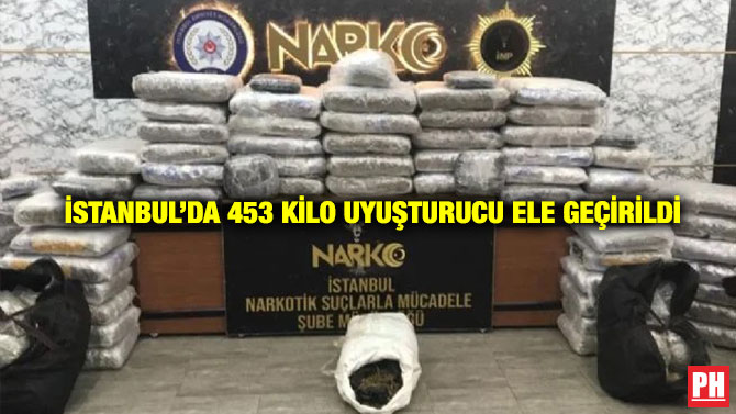 İstanbul’da 453 Kilo Uyuşturucu Ele Geçirildi