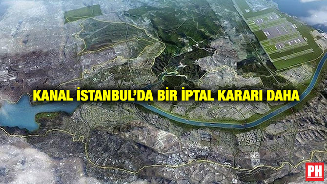 Kanal İstanbul’da Bir İptal Kararı Daha