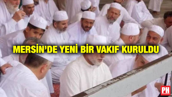 Mersin’de Yeni Bir Vakıf Kuruldu