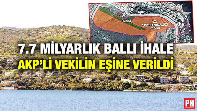 7.7 Milyarlık Ballı İhale  AKP’li Vekilin Eşine Verildi