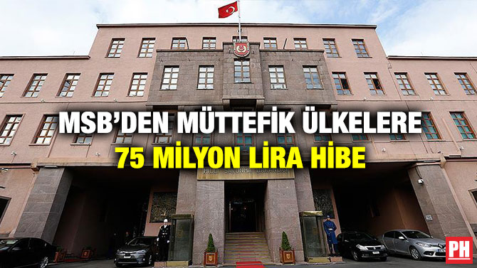 MSB’den Müttefik Ülkelere 75 Milyon Lira hibe