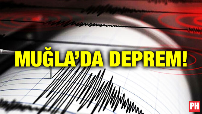 Muğla’da Deprem!