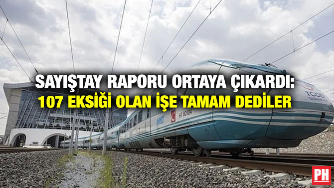 Sayıştay Raporu Ortaya Çıkardı:  107 Eksiği Olan İşe Tamam Dediler