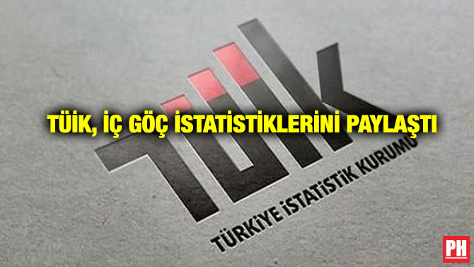 TÜİK, İç Göç İstatistiklerini Paylaştı
