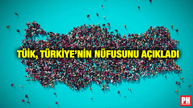 TÜİK, Türkiye’nin Nüfusunu Açıkladı