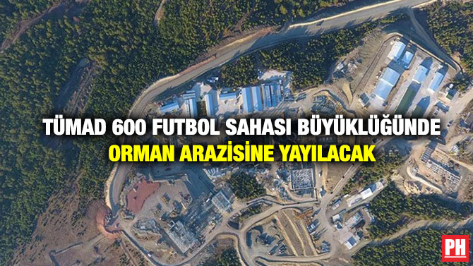 TÜMAD 600 Futbol Sahası Büyüklüğünde Orman Arazisine Yayılacak