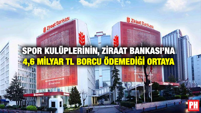 Spor Kulüplerinin, Ziraat Bankası’na 4,6 milyar TL Borcu Ödemediği Ortaya