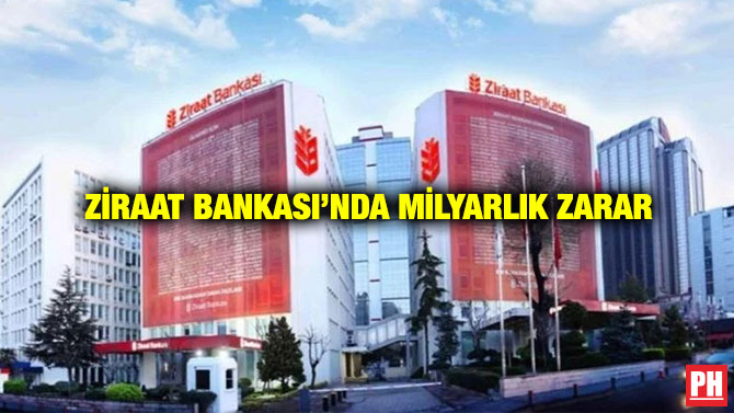 Ziraat Bankası’nda Milyarlık Zarar
