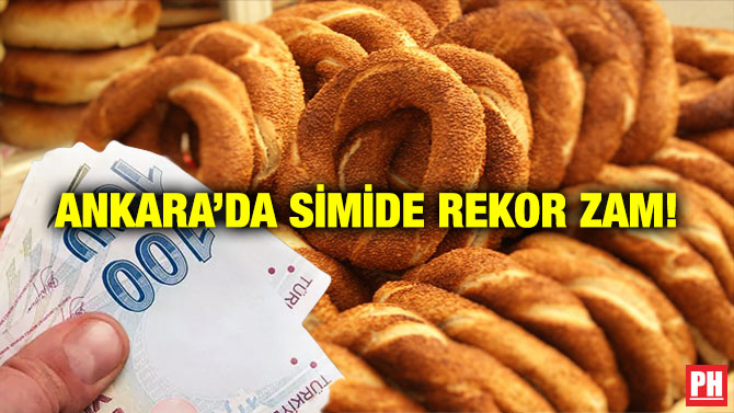 Ankara’da Simide Rekor Zam!