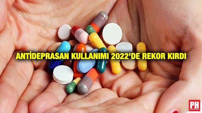 Antideprasan Kullanımı 2022’de Rekor Kırdı