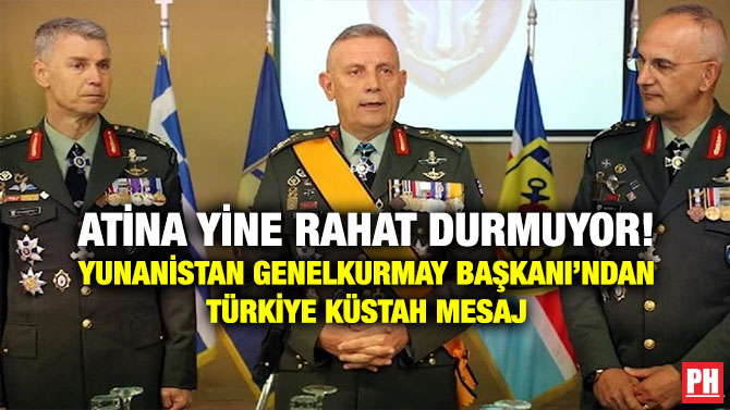 Atina Yine Rahat Durmuyor! Yunanistan Genelkurmay Başkanı’ndan Türkiye Küstah Mesaj
