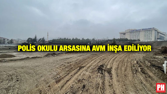 Polis Okulu Arsasına AVM İnşa Ediliyor