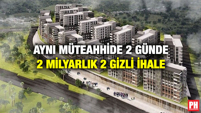 Aynı Müteahhide 2 Günde 2 Milyarlık 2 Gizli İhale