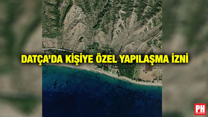 Datça’da Kişiye Özel Yapılaşma İzni