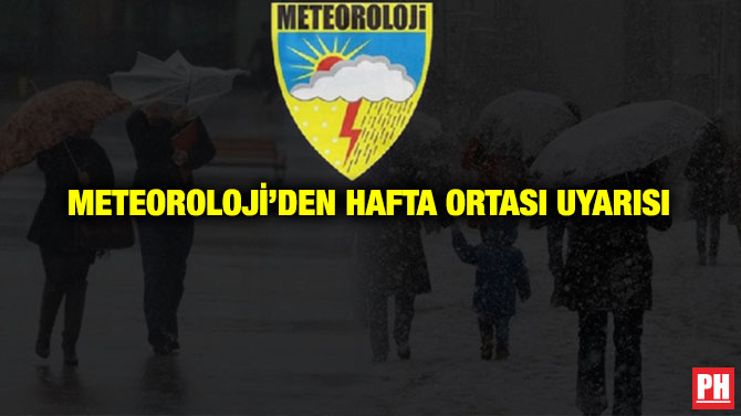 Meteoroloji’den Hafta Ortası Uyarısı
